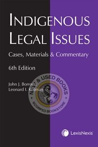 *PRE-ORDER, PENDING RESTOCK* Indigenous Legal Issues Cases, Materials & Commentary 6th Edition by John Borrows 9780433525424 *84f [ZZ]