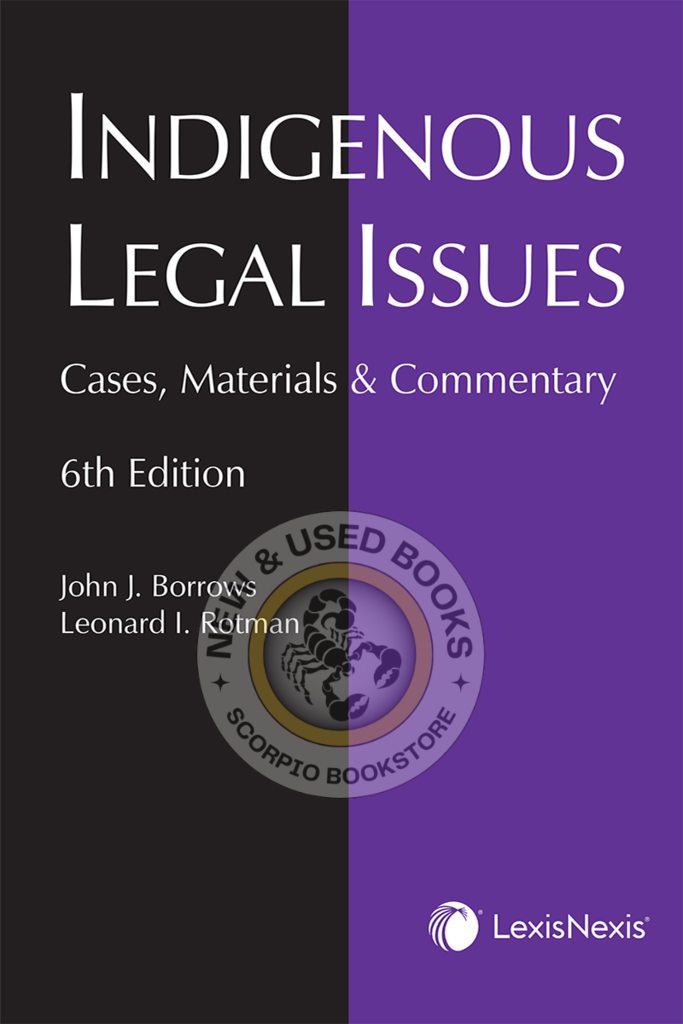 *PRE-ORDER, PENDING RESTOCK* Indigenous Legal Issues Cases, Materials & Commentary 6th Edition by John Borrows 9780433525424 *84f [ZZ]