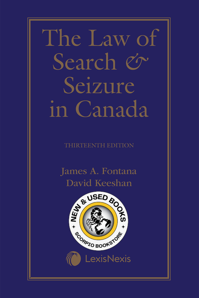 *PRE-ORDER, APPROX 7 BUSINESS DAYS* The Law of Search and Seizure in Canada 13th Edition by James A. Fontana 9780433531821