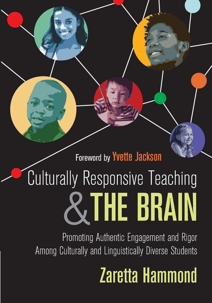*PRE-ORDER APPROX 4-10 BUSINESS DAYS* Culturally Responsive Teaching and The Brain: Promoting Authentic Engagement and Rigor Among Culturally and Linguistically Diverse Students by Zaretta Hammond 9781483308012