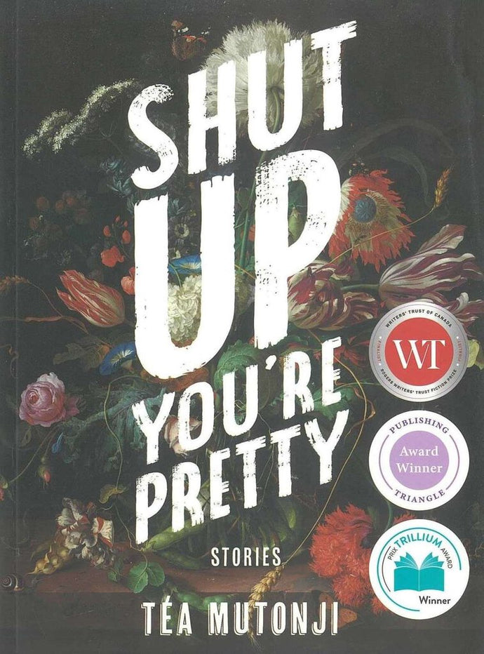 Shut Up You're Pretty by Téa Mutonji 9781551527550 *66g