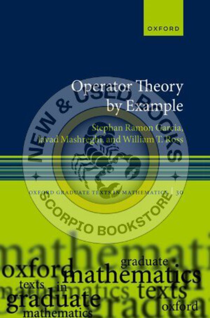 *PRE-ORDER, APPROX 3-5 BUSINESS DAYS* Operator Theory by Example by Stephan Ramon Garcia 9780192863867