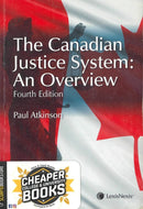 The Canadian Justice System 4th Edition by Paul Atkinson 9780433495000 (USED:ACCEPTABLE) *AVAILABLE FOR NEXT DAY PICK UP* *Z303 [ZZ]