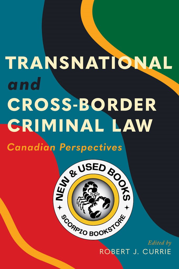 *PRE-ORDER, APPROX 4-6 BUSINESS DAYS* Transnational and Cross-Border Criminal Law by Robert J. Currie 9781552216637 *FINAL SALE*