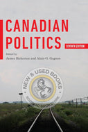 *PRE-ORDER 4-6 BUSINESS DAYS* Canadian Politics 7th Edition by James Bickerton 9781487588106 [ZZ]