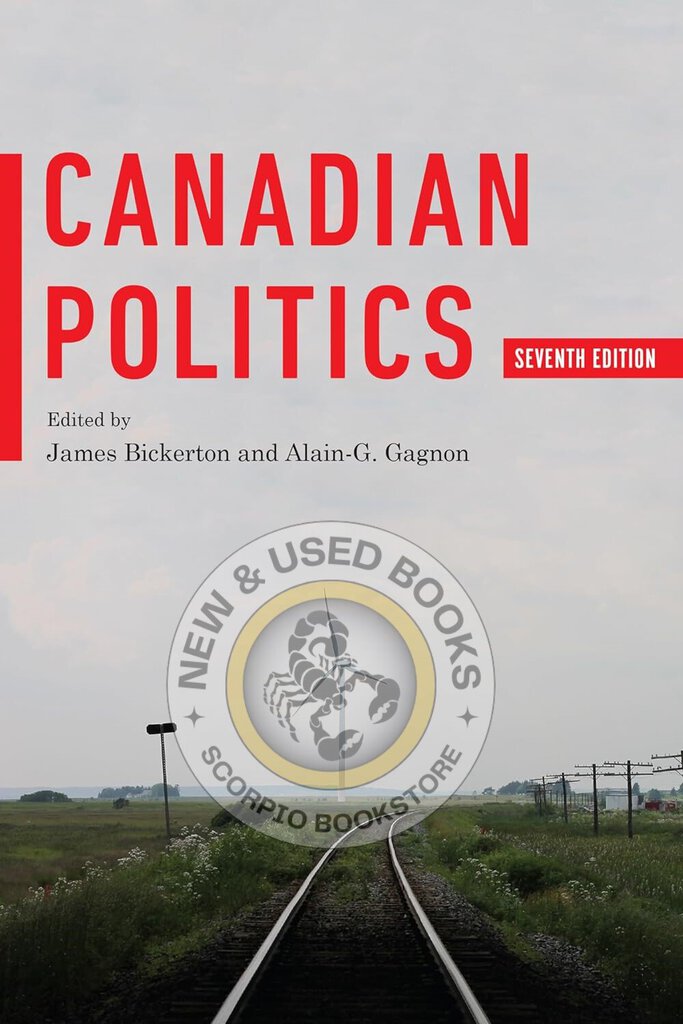 *PRE-ORDER 4-6 BUSINESS DAYS* Canadian Politics 7th Edition by James Bickerton 9781487588106