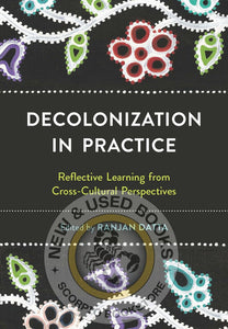 *PRE-ORDER, APPROX 4-6 BUSINESS DAYS* Decolonization in Practice by Ranjan Datta 9781773383804