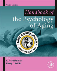 Handbook of the Psychology of Aging 9th Edition by K. Warner Schaie 9780128160947 (USED:VERYGOOD) *AVAILABLE FOR NEXT DAY PICK UP* *Z312 [ZZ]