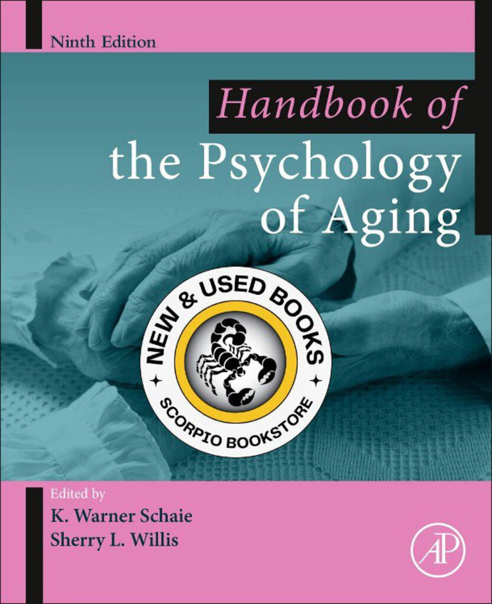 Handbook of the Psychology of Aging 9th Edition by K. Warner Schaie 9780128160947 (USED:VERYGOOD) *AVAILABLE FOR NEXT DAY PICK UP* *Z312 [ZZ]