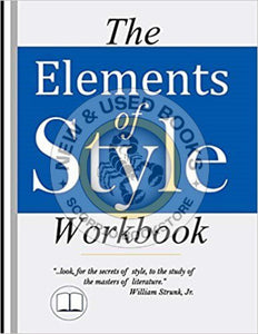 The Elements of Style Workbook by William Strunk 9781642810059 (USED:VERYGOOD; minor writing) *72a