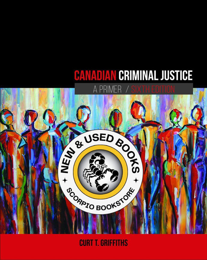 Canadian Criminal Justice 6th Edition by Curt Griffiths 9780176724405 (USED:VERYGOOD) *15c [ZZ]