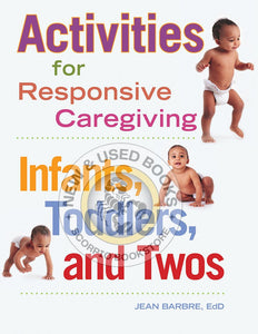 *PRE-ORDER, APPROX 2-3 BUSINESS DAYS* Activities for Responsive Caregiving 1st edition by Jean Barbre 9781605540849 *79b
