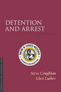 *PRE-ORDER, APPROX 4-6 BUSINESS DAYS* Detention and Arrest 3rd Edition by Steve Coughlan 9781552217252 [ZZ]