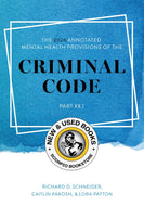 *PRE-ORDER, APPROX 4-6 BUSINESS DAYS* The 2024 Annotated Mental Health Provisions of the Criminal Code Part XX.1 by Richard D. Schneider 9781552217320