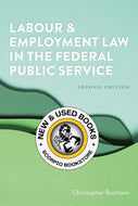 *PRE-ORDER, APPROX 4-6 BUSINESS DAYS* Labour and Employment Law in the Federal Public Service 2nd Edition by Christopher Rootham 9781552217115 *FINAL SALE* [ZZ]