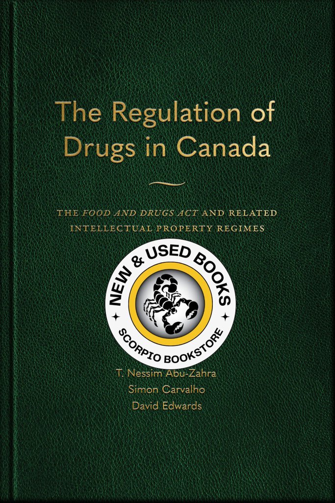 *PRE-ORDER, APPROX 4-6 BUSINESS DAYS* The Regulation of Drugs in Canada by T. Nessim Abu-Zahra 9781552216651