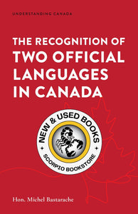*PRE-ORDER, APPROX 4-6 BUSINESS DAYS* The Recognition of Two Official Languages in Canada by Michel Bastarache 9781552216590