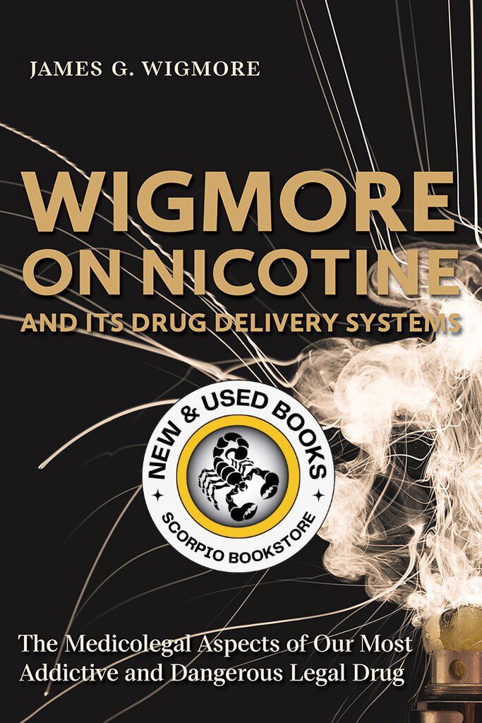 *PRE-ORDER, APPROX 4-6 BUSINESS DAYS* Wigmore on Nicotine and its Drug Delivery Systems by James G. Wigmore 9781552216477