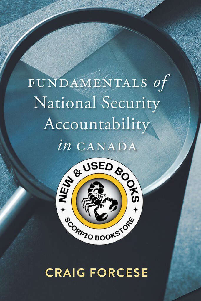 *PRE-ORDER, APPROX 4-6 BUSINESS DAYS* Fundamentals of National Security Accountability in Canada by Craig Forcese 9781552216859