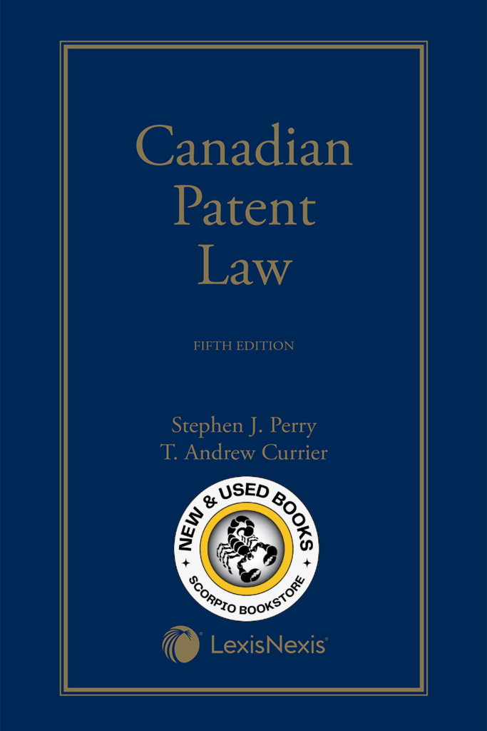 *NYP MAY 2024* *PRE-ORDER, APPROX 5-7 BUSINESS DAYS* Canadian Patent Law 5th Edition Student Edition by Stephen J. Perry 9780433532590