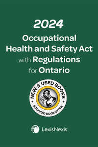 *NYP MAY 2024* 2024 Occupational Health and Safety Act with Regulations for Ontario + E-Book 9780433530688