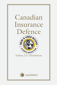 *NYP APR 2024* Canadian Insurance Defence by Joshua J.A. Henderson 9780433525622