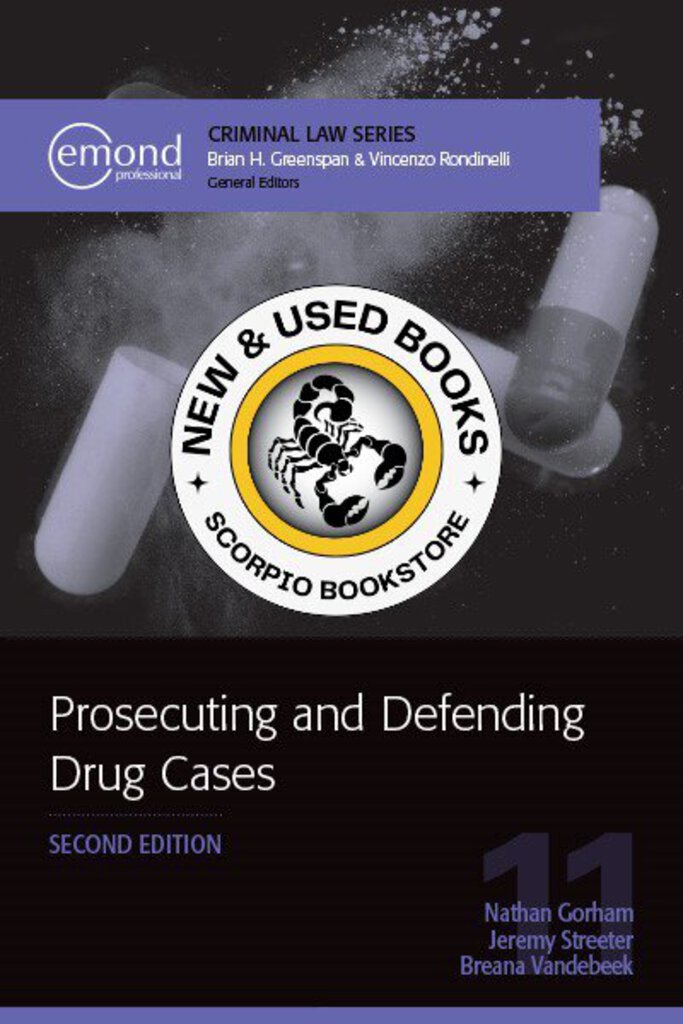 *PRE-ORDER, APPROX 2-3 BUSINESS DAYS* Prosecuting and Defending Drug Cases 2nd Edition by Nathan Gorham 9781774623671