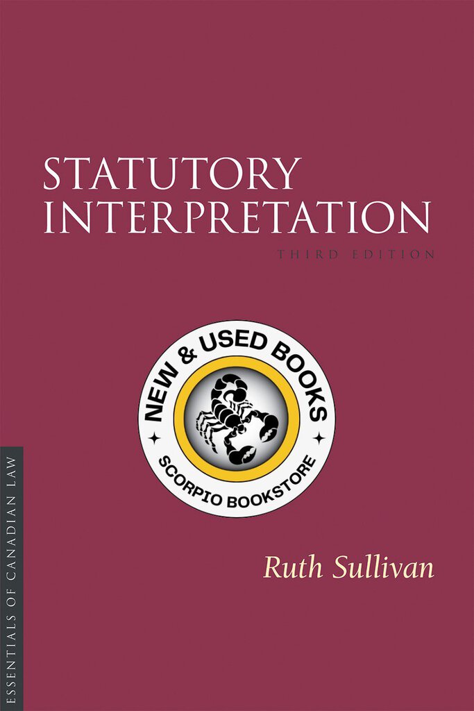 *PRE-ORDER, APPROX 4-6 BUSINESS DAYS* Statutory Interpretation 3rd Edition by Ruth Sullivan 9781552214329