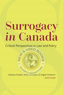 *PRE-ORDER, APPROX 4-6 BUSINESS DAYS* Surrogacy in Canada by Vanessa Gruben 9781552214886