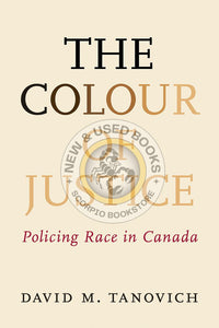 *PRE-ORDER, APPROX 4-6 BUSINESS DAYS* The Colour of Justice by David M. Tanovich 9781552211199