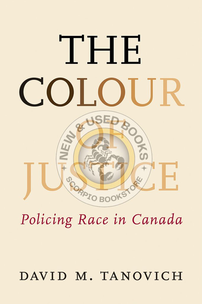 *PRE-ORDER, APPROX 4-6 BUSINESS DAYS* The Colour of Justice by David M. Tanovich 9781552211199