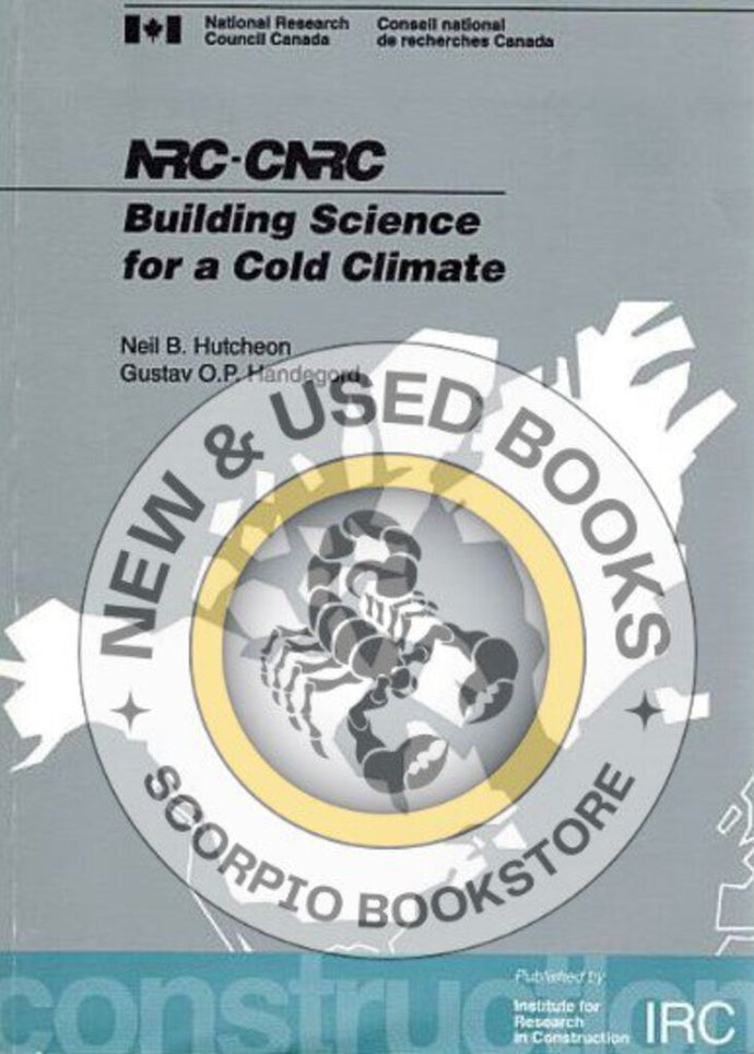 *PRE-ORDER, APPROX 7-10 BUSINESS DAYS* Building Science for a Cold Climate by Hutcheon 9780471797630 *FINAL SALE*