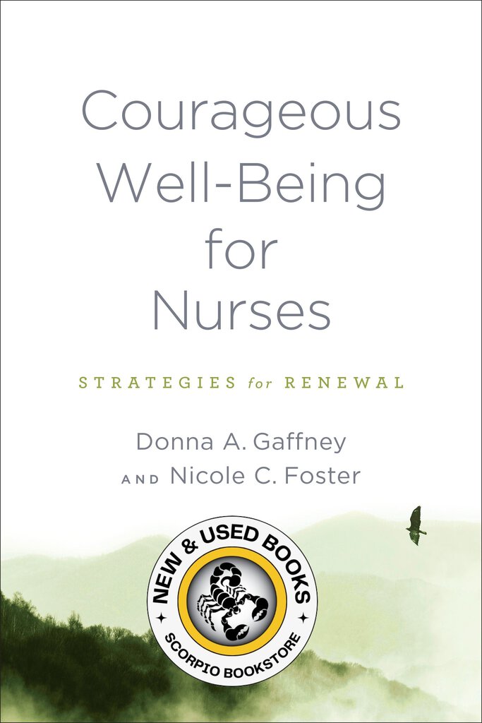 Courageous Well-Being for Nurses by Donna A. Gaffney 9781421446684 (USED:VERYGOOD) *AVAILABLE FOR NEXT DAY PICK UP* *Z319 [ZZ]