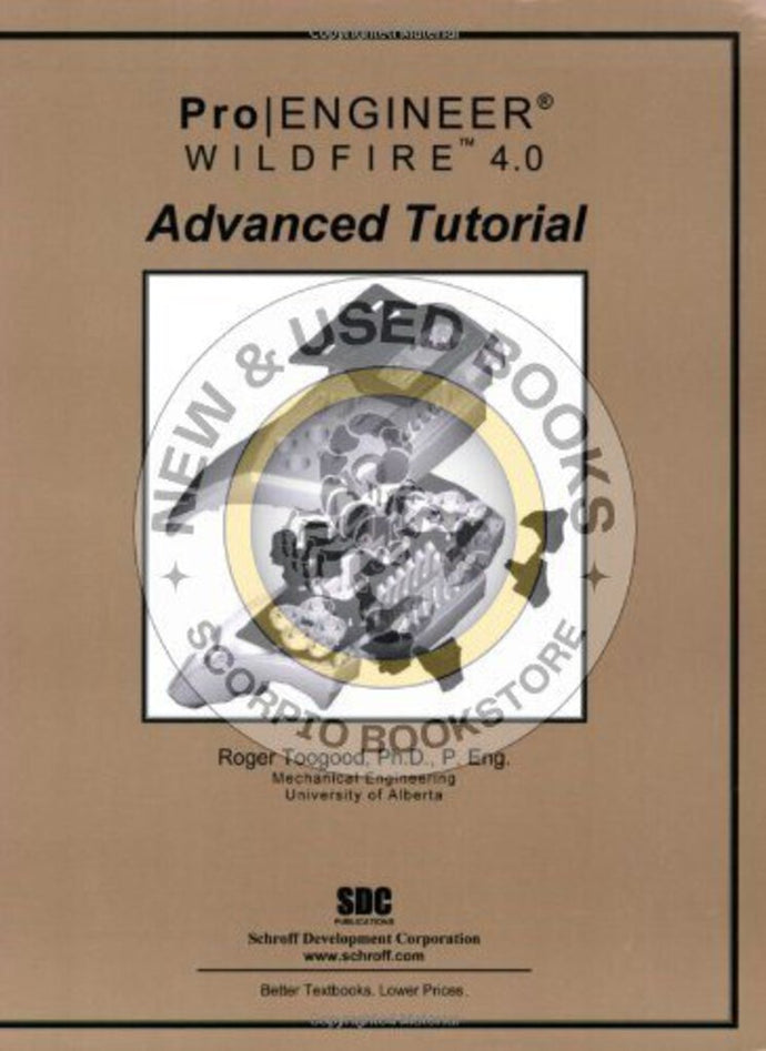 Pro engineer Advanced Tutorial Wildfire 4.0 by Roger Toogood 9781585033805 (USED:VERYGOOD) *AVAILABLE FOR NEXT DAY PICK UP* *Z326 [ZZ]