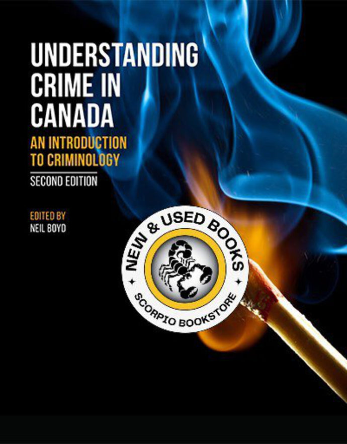 Understanding Crime in Canada 2nd edition by Boyd 9781772554007 *133g *SAN [ZZ]