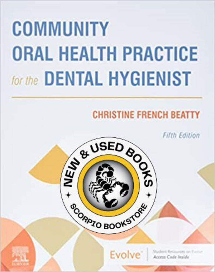 Community Oral Health Practice for the Dental Hygienist 5th edition by Christine French Beatty 9780323683418 (USED:VERYGOOD) *70c
