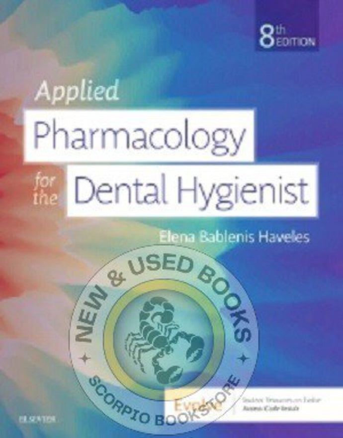 Applied Pharmacology for the Dental Hygienist 8th edition by Elena Bablenis Haveles 9780323595391 *73a *SAN