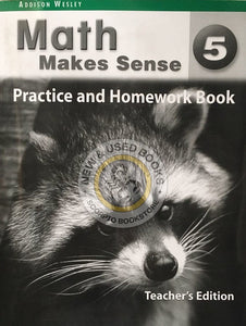 *PRE-ORDER, APPROX 7-14 BUSINESS DAYS, BACKORDERED* Math Makes Sense 5 Practice and Homework Book Teacher's Edition 9780321242259