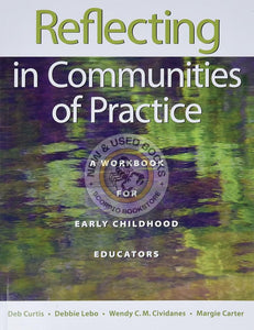 *PRE-ORDER, APPROX 2-3 BUSINESS DAYS* Reflecting in Communities of Practice by Deb Curtis 9781605541488 [ZZ]