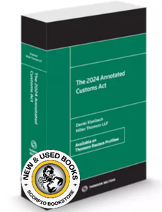 *PRE-ORDER, APPROX 4-6 BUSINESS DAYS* The 2024 Annotated Customs Act by Daniel Kiselbach