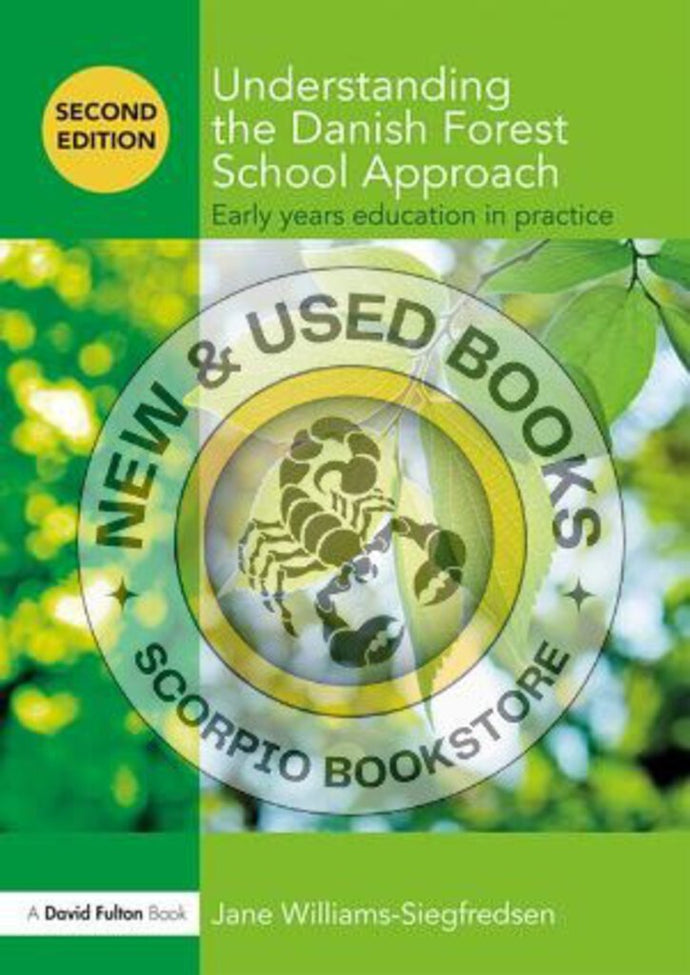 *PRE-ORDER, APPROX 3-5 BUSINESS DAYS, print-on-demand* Understanding the Danish Forest School Approach 2nd edition by Jane Williams-Siegfredsen 9781138688094