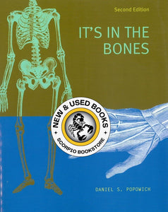 It's in the Bones 2nd Edition by Daniel S. Popowich 9781323810361 (USED:VERYGOOD) *100f