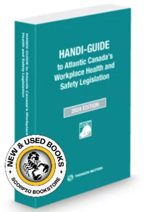 *PRE-ORDER, APPROX 4-6 BUSINESS DAYS* HANDI-GUIDE to Atlantic Canada's Workplace Health and Safety Legislation 2024 Edition 9781038204608
