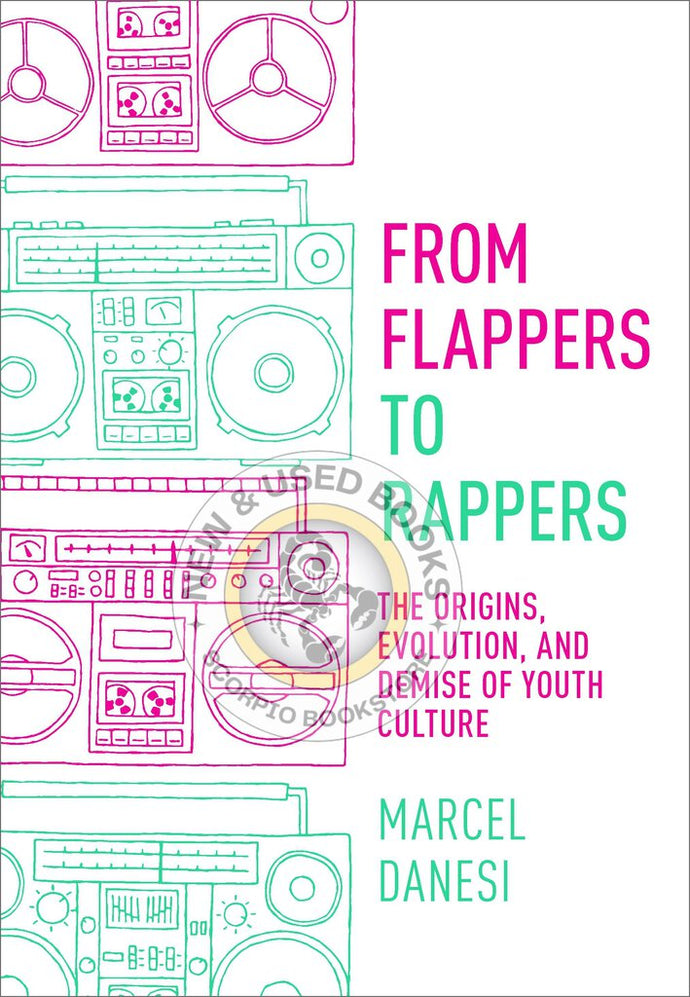 *PRE-ORDER, APPROX 4-6 BUSINESS DAYS* From Flappers to Rappers by Marcel Danesi 9781551309545