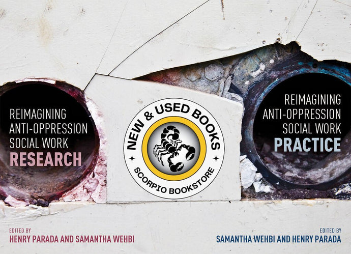 *PRE-ORDER, APPROX 4-6 BUSINESS DAYS* PRINT BUNDLE: Reimagining Anti-Oppression Social Work Practice & Research by Henry Parada 9781773380360