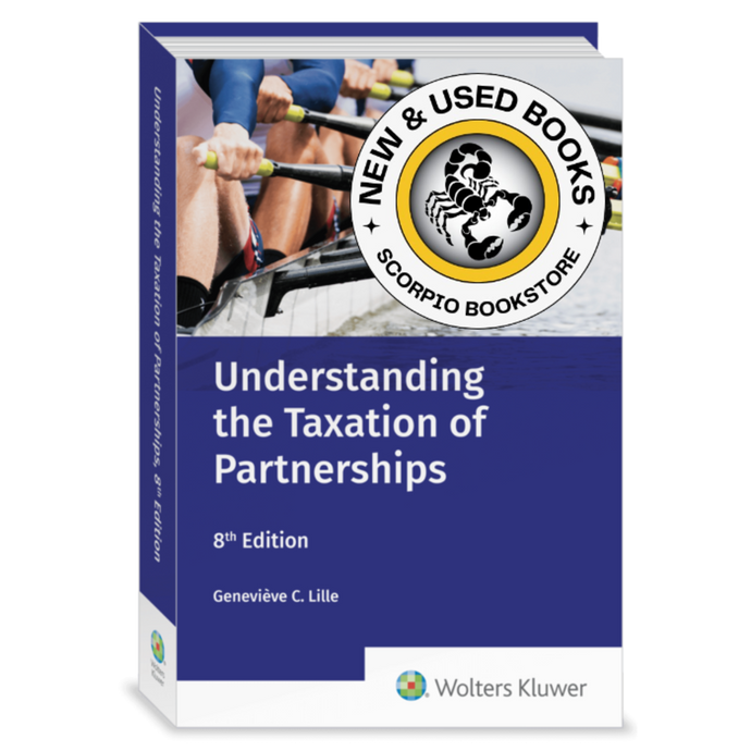 *PRE-ORDER, APPROX 7 BUSINESS DAYS* Understanding the Taxation of Partnerships 8th Edition by Geneviève C. Lille *FINAL SALE*