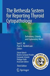 *PRE-ORDER, APPROX 2-3 BUSINESS DAYS, made-on-demand* Bethesda System for Reporting Thyroid Cytopathology 3rd Edition by Syed Z. Ali 9783031280450