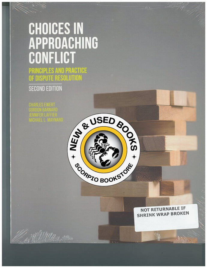 Choices in Approaching Conflict Principles and Practice of Dispute Resolution 2nd edition by Charles Ewert 9781772554953 *132g [ZZ]