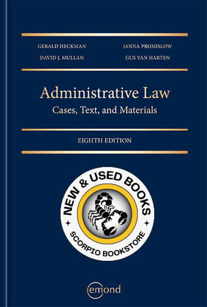 Administrative Law Cases Text and Materials 8th Edition by Gerald Heckman Gus Van Harten 9781772555264 *141b [ZZ] *SPECIAL PRICING, FINAL SALE*