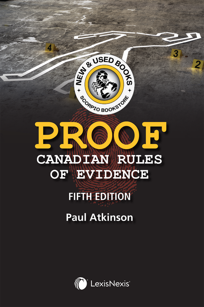Proof Canadian Rules of Evidence 5th Edition by Paul Atkinson 9780433514343 (USED:VERYGOOD) *AVAILABLE FOR NEXT DAY PICK UP* *SDTBCaug1 [ZZ]